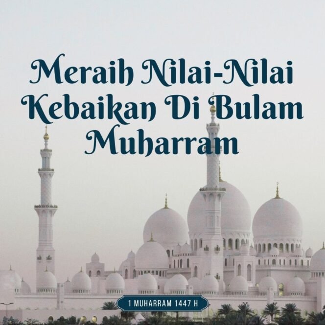 
 Meraih Nilai-Nilai Kebaikan di Bulan Muharram