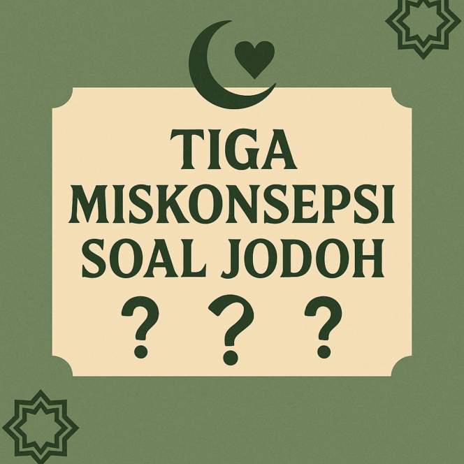 
 Tiga Miskonsepsi Soal Jodoh